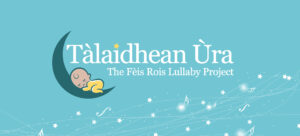 Tàlaidhean Ura: The Lullaby Project,